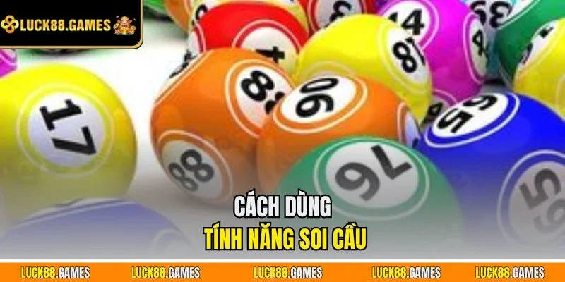 Cách dùng tính năng soi cầu