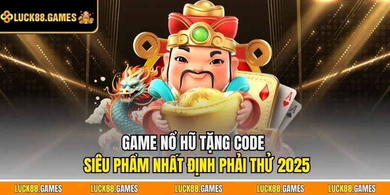 Game nổ hũ tặng code