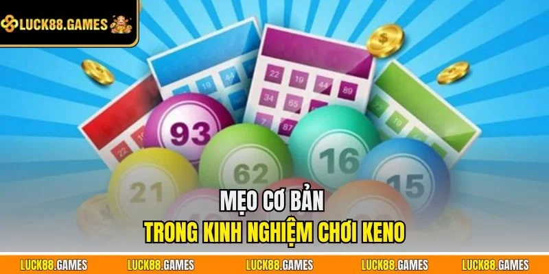 Mẹo cơ bản trong kinh nghiệm chơi Keno