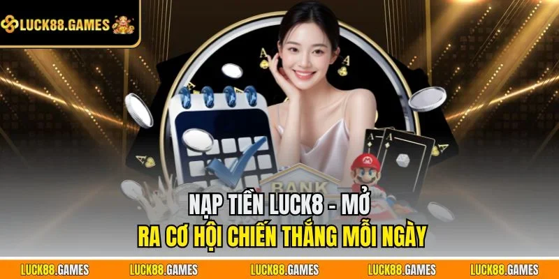 Nạp tiền LUCK8